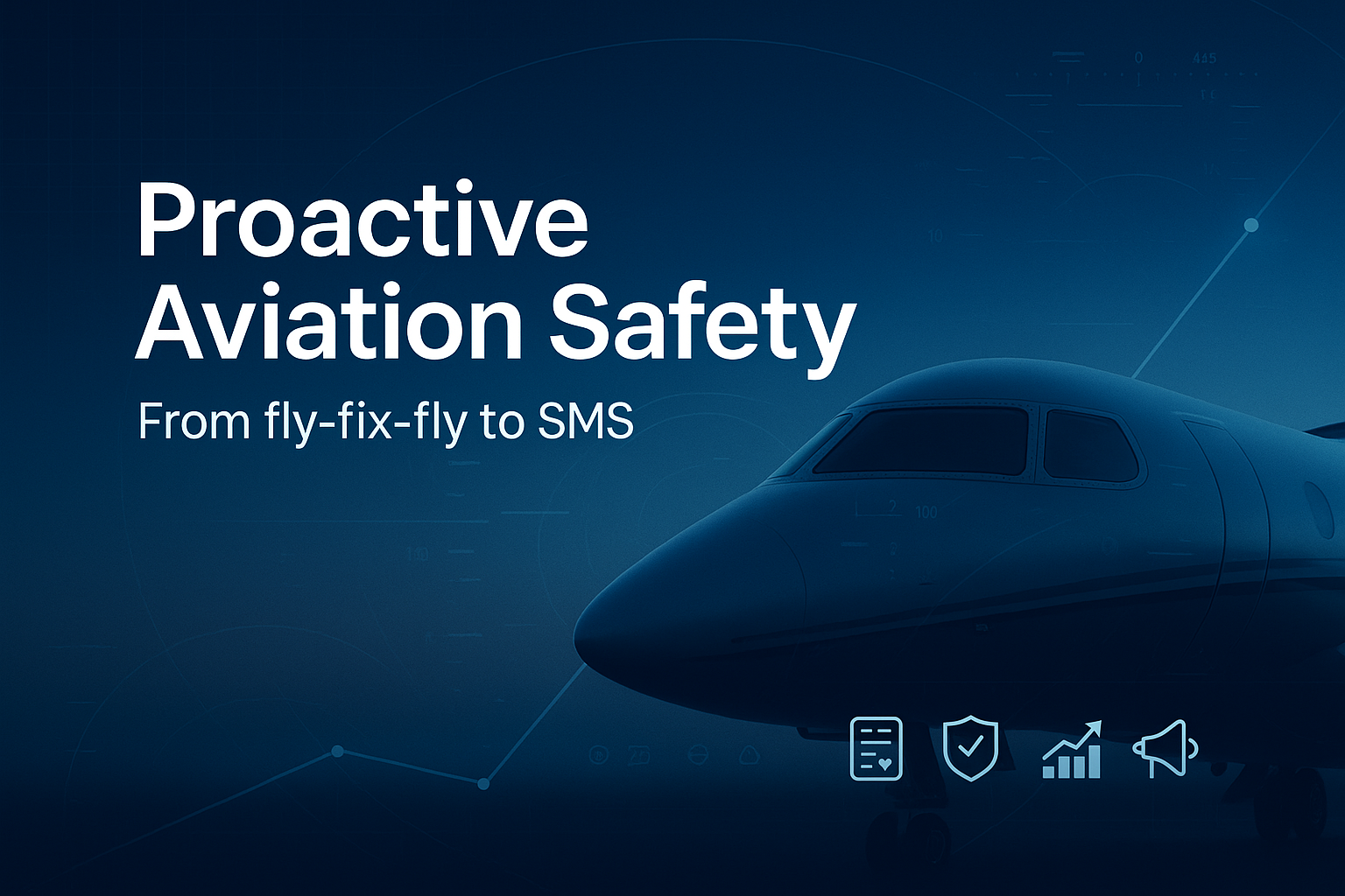 Business jet nose on blue with data icons; headline reads "Proactive Aviation Safety – From Reactive fly-fix-fly to Proactive SMS”.